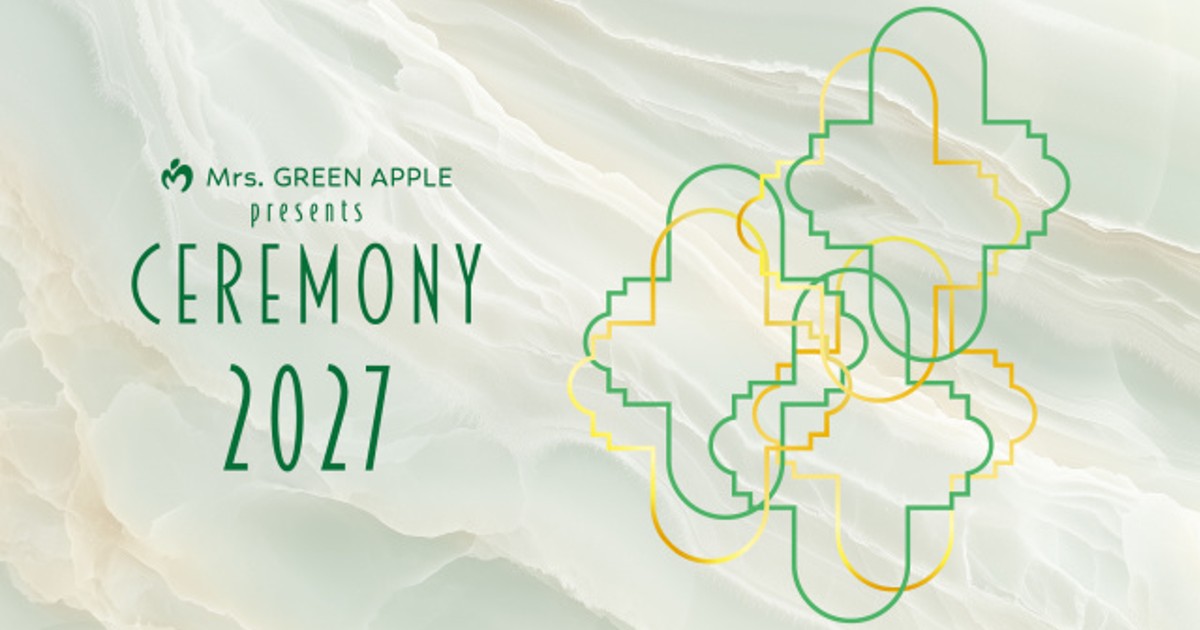 オリコンニュース：Mrs. GREEN APPLE presents『CEREMONY』、27年も