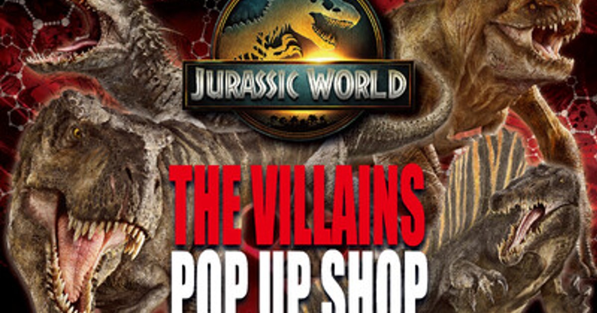 プレスリリース：『JURASSIC WORLD THE VILLAINS POP UP SHOP』開催